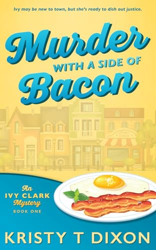 Murder With a Side of Bacon: An Ivy Clark Mystery (Ivy Clark Mysteries, Band 1)