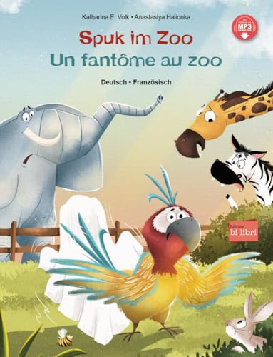 Spuk im Zoo (Deutsch-Französisch): Zweisprachiges Kinderbuch mit MP3-Hörbuch zum Herunterladen