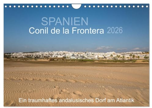 Conil de la Frontera - Ein traumhaftes andalusisches Dorf am Atlantik (Wandkalender 2026 DIN A4 quer), CALVENDO Monatskalender: Einblicke in ein ... Dorf im Herzen von Andalusien (CALVENDO Orte)