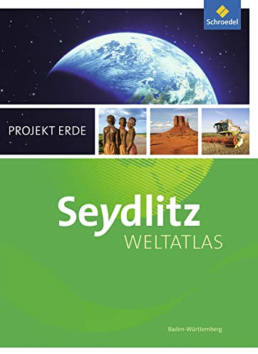Seydlitz Weltatlas Projekt Erde - Aktuelle Ausgabe: Baden-Württemberg