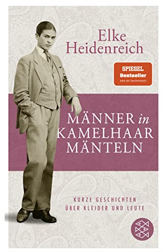 Männer in Kamelhaarmänteln: Kurze Geschichten über Kleider und Leute