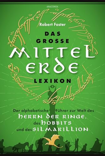 Das große Mittelerde-Lexikon: Der alphabetische Führer zur Welt des Herrn der Ringe, des Hobbits und des Silmarillion. Das Standardwerk vom führenden Tolkien-Experten
