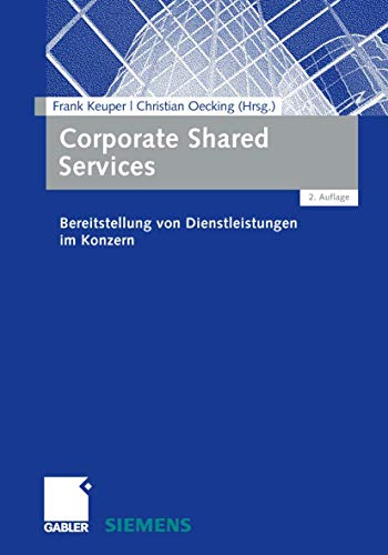 Corporate Shared Services: Bereitstellung von Dienstleistungen im Konzern (German Edition)