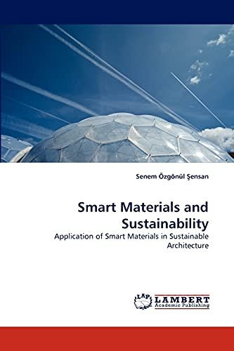 Smart Materials and Sustainability: Application of Smart Materials in Sustainable Architecture