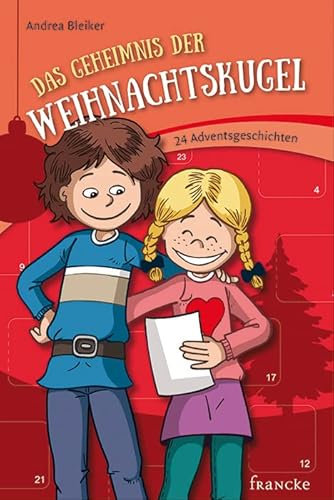 Das Geheimnis der Weihnachtskugel: 24 Adventsgeschichten