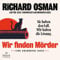 Wir finden Mörder (We Solve Murders-Serie 1): Sie haben den Fall. Wir haben die Lösung.: 2 CDs | Die neue Krimi-Serie des Bestsellerautors von »Der Donnerstagsmordclub«