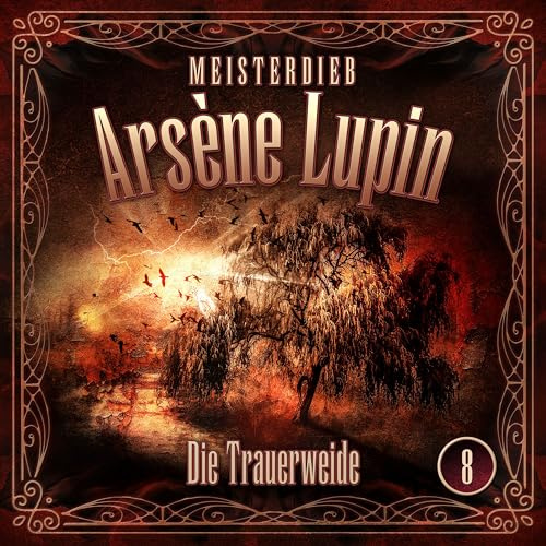 Meisterdieb Arsène Lupin - Die Trauerweide,1 Audio-CD