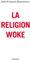 La religion woke: essai