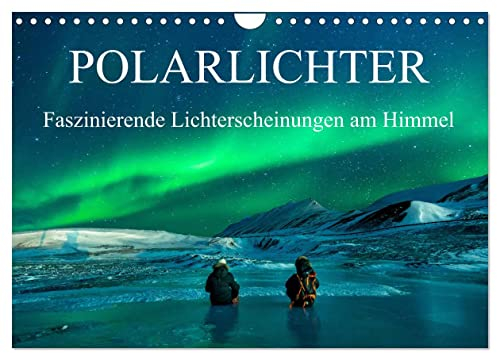 Faszinierende Lichterscheinungen am Himmel - Polarlichter (Wandkalender 2025 DIN A4 quer), CALVENDO Monatskalender