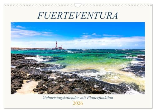 FUERTEVENTURA Geburtstagskalender mit Planerfunktion (Wandkalender 2026 DIN A3 quer), CALVENDO Monatskalender: Traumhafte Bilder einer facettenreichen Insel (CALVENDO Natur)