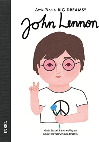 Little People, Big Dreams – John Lennon: Deutsche Ausgabe | Kinderbuch ab 4 Jahre