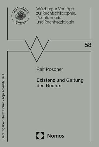 Existenz und Geltung des Rechts (Würzburger Vorträge zur Rechtsphilosophie, Rechtstheorie und Rechtssoziologie)