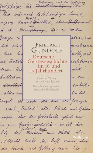 Deutsche Geistesgeschichte im 16. und 17. Jahrhundert: Deutsche Bildung von Luther bis Lessing // Deutsche Geistesgeschichte von Luther bis Nietzsche ... Heidelberger Vorlesungen 1911-1931«)