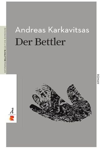 Der Bettler: Edition Romiosini/Belletristik (Belletristik: Prosa)