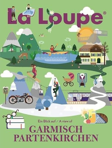 La Loupe Garmisch-Partenkirchen, No. 2: Das Magazin mit integriertem Reiseführer für Garmisch-Partenkirchen