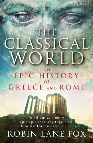 The Classical World: An Epic History of Greece and Rome (Classical World, The)