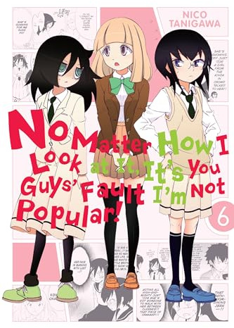No Matter How I Look at It, It's You Guys' Fault I'm Not Popular!, Vol. 6