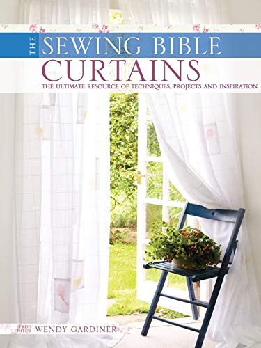 The Sewing Bible - Curtains: The Ultimate Resource of Techniques, Designs and Inspiration