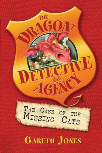 The Case of the Missing Cats (The Dragon Detective Agency): Book 1