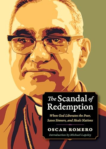 Scandal of Redemption: When God Liberates the Poor, Saves Sinners, and Heals Nations (Plough Spiritual Guides)