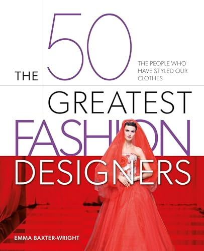 The 50 Greatest Fashion Designers: The People Who Have Styled Our Clothes