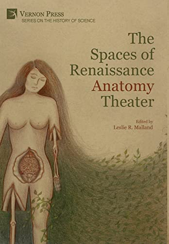 The Spaces of Renaissance Anatomy Theater (Series on the History of Science)