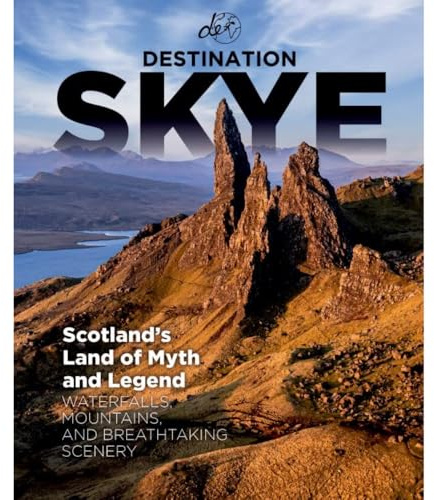 Destination Skye - The Ultimate Isle of Skye Road Trip Guidebook