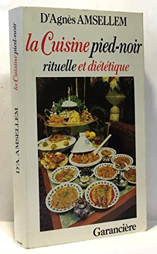 La cuisine pied-noir rituelle et diététique