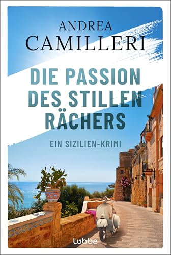 Die Passion des stillen Rächers: Ein Sizilien-Krimi. Mediterranes Sommerflair und ein geheimnisvoller Racheengel »Ein grandioser Kriminalroman« GIORNALE DI SICILIA (Commissario Montalbano, Band 8)
