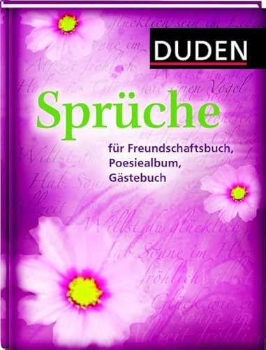 Duden - Sprüche für Freundschaftsbuch, Poesiealbum, Gästebuch (Duden - Passende Worte)