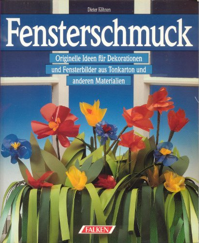Fensterschmuck. Originelle Ideen für Dekorationen und Fensterbilder aus Tonkarton und anderen Materialien