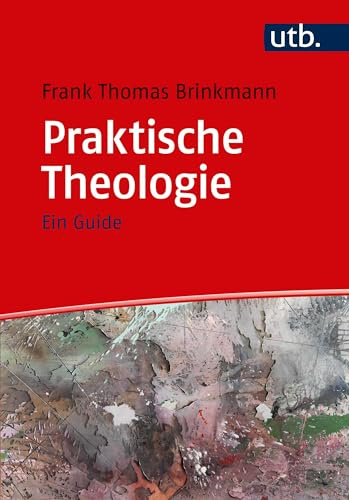 Praktische Theologie: Ein Guide