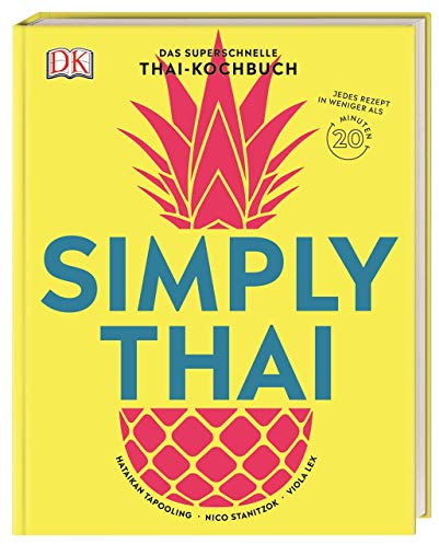 Simply Thai: Das superschnelle Thai-Kochbuch