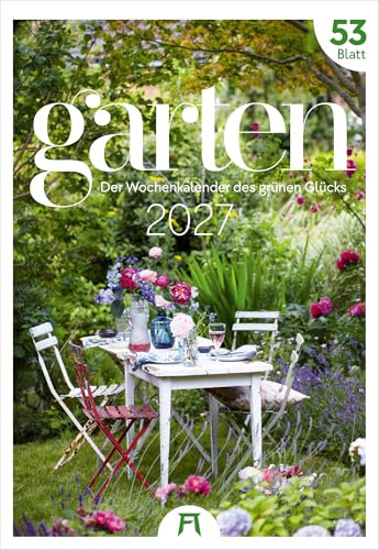 Garten Wochenkalender 2027 | Pflanzen-Kalender mit 53 großformatigen Bildern im Hochformat (29x42 cm) | Für Hobby-Gärtner:innen und Blumen-Fans