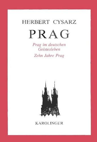 Prag: Prag im deutschen Geistesleben. Zehn Jahre Prag (Der Osten)