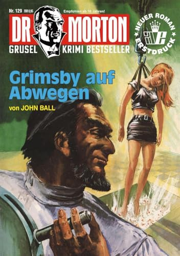 Dr. Morton Nr. 129: Grimsby auf Abwegen: Grusel-Krimi-Bestseller (Dr. Morton: Grusel-Krimi-Bestseller)