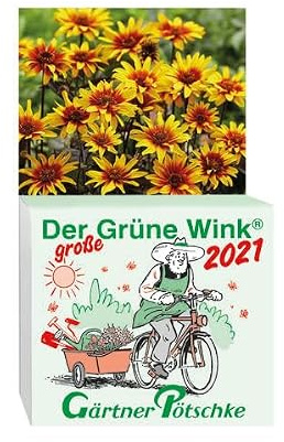 Gärtner Pötschkes Der GROSSE Grüne Wink Tages-Gartenkalender 2021: Maxiausgabe
