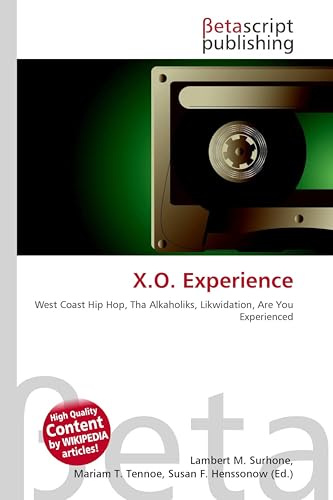 X.O. Experience: West Coast Hip Hop, Tha Alkaholiks, Likwidation, Are You Experienced