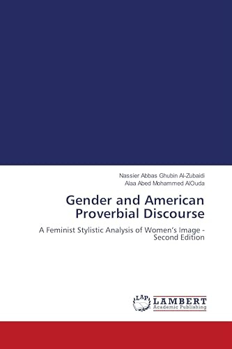Gender and American Proverbial Discourse: A Feminist Stylistic Analysis of Women's Image - Second Edition