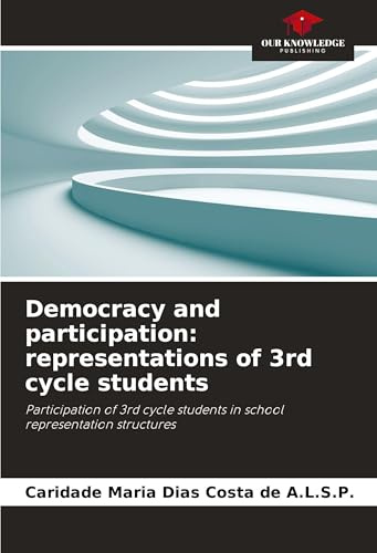 Democracy and participation: representations of 3rd cycle students: Participation of 3rd cycle students in school representation structures