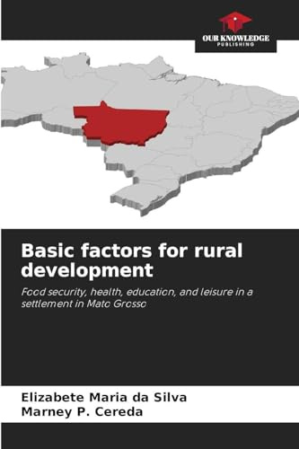 Basic factors for rural development: Food security, health, education, and leisure in a settlement in Mato Grosso