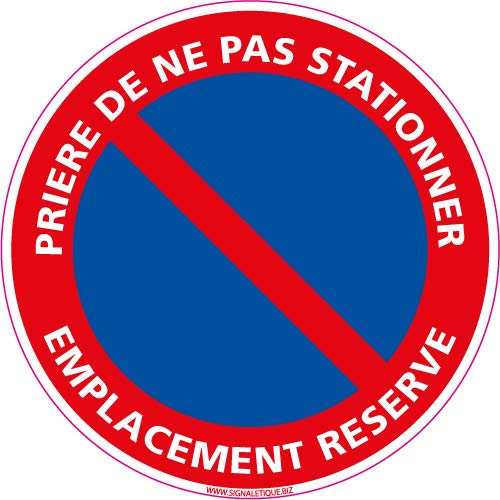 Panneau - Prière de Ne Pas Stationner - Emplacement Réservé - Diamètre 350 mm - Plastique Rigide PVC 1,5 mm - Protection Anti-UV