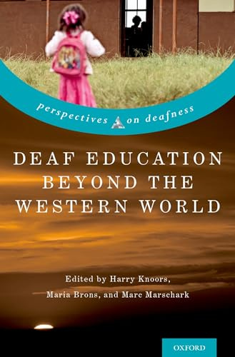 Deaf Education Beyond the Western World: Context, Challenges, and Prospects (Perspectives on Deafness)