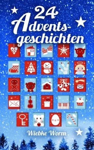 24 Adventsgeschichten: ... ein besinnlicher Adventskalender