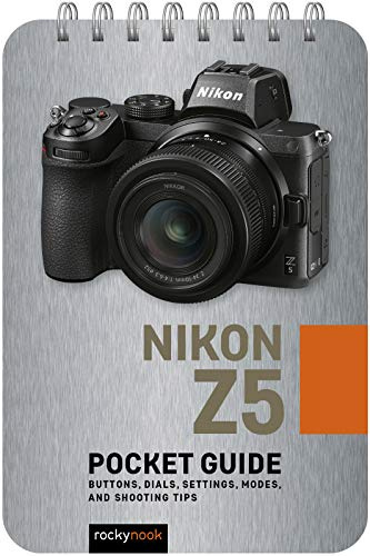 Nikon Z5: Pocket Guide: Buttons, Dials, Settings, Modes, and Shooting Tips (Pocket Guide for Photographers): 11