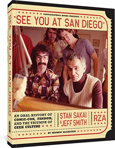See You At San Diego: An Oral History of Comic-Con, Fandom, and the Triumph of Geek Culture