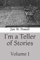 I'm a Teller of Stories: Volume 1