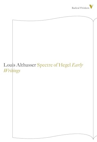 The Spectre Of Hegel: Early Writings (Radical Thinkers)