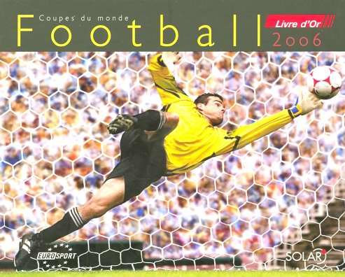 Football 2006 Coupes du monde: Livre d'or
