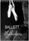 Ballett in Schwarzweiss (Tischkalender 2025 DIN A5 hoch), CALVENDO Monatskalender